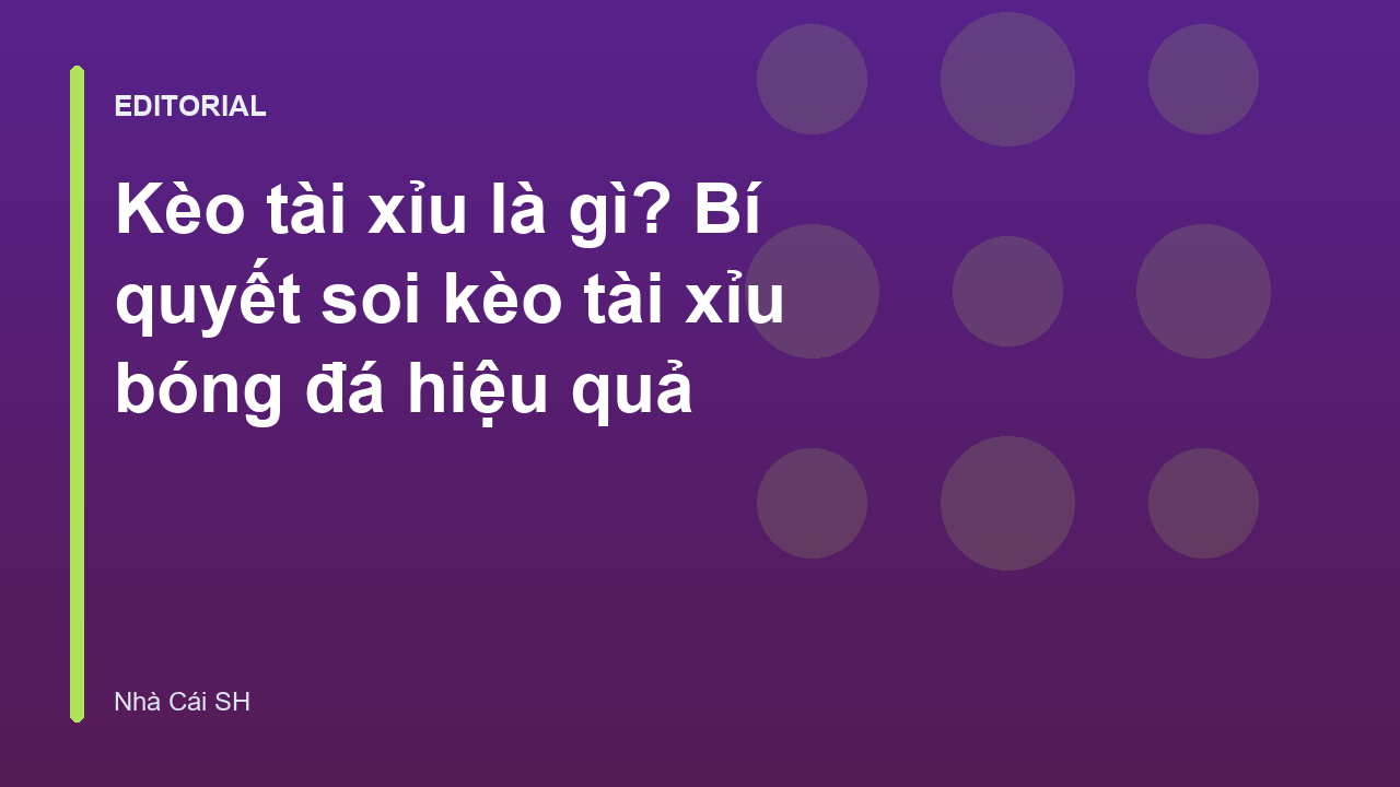 Hướng dẫn đọc kèo tài xỉu bóng đá