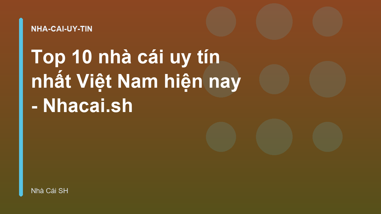 Read more about the article Top 10 nhà cái uy tín nhất Việt Nam hiện nay – Nhacai.sh